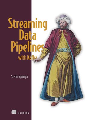cover image of Streaming Data Pipelines with Kafka